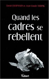 Quand les cadres se rebellent (French Edition)