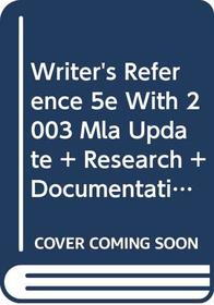 Writer's Reference 5e with 2003 MLA Update and Research & Documentation in the: Electronic Age 3e