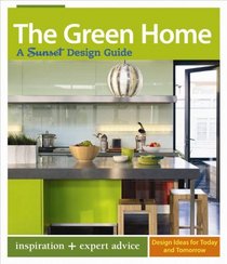 The Green Home: A Sunset Design Guide (Sunset Design Guides)