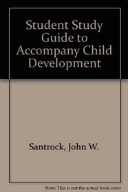 Student Study Guide for use with Child Development: An Introduction