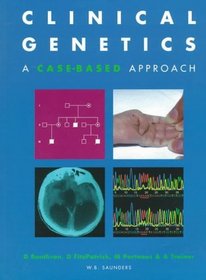 Clinical Genetics: A Case-Based Approach