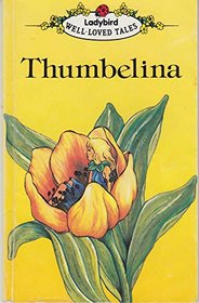 Thumbelina (Ladybird Well-Loved Tales)