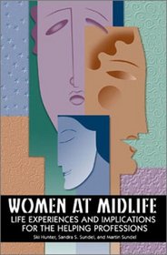 Women at Midlife: Life Experiences and Implications for the Helping Professions