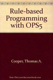 Rule-Based Programming With Ops 5