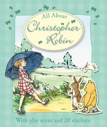 All About Christopher Robin (Winnie the Pooh All About)