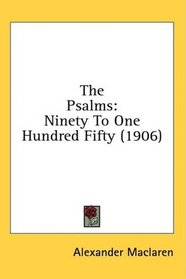 The Psalms: Ninety To One Hundred Fifty (1906)