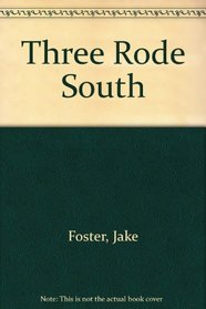 Three Rode South