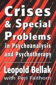 Crises & Special Problems in Psychoanalysis & Psychotherapy. (The Master Work Series)