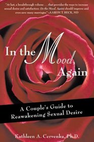 In the Mood, Again: A Couple's Guide to Reawakening Sexual Desire