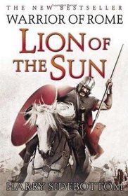 Lion of the Sun (Warrior of Rome, Bk 3)