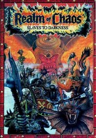 Realm of Chaos: Slaves to Darkness (Warhammer 40,000 and Warhamer Fantasy Battle)