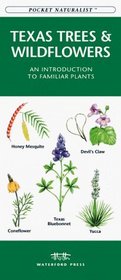 Texas Trees and Wildflowers: An Introduction to Familiar Species (Pocket Naturalist)
