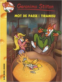 Geronimo Stilton N42 - Mot de Passe: Tiramisu (French Edition)