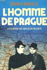 L'homme de Prague: [la guerre des services secrets] (French Edition)