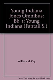 Young Indiana Jones Omnibus: Bk. 1: Young Indiana (Fantail S.)