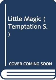Little Magic (Temptation)