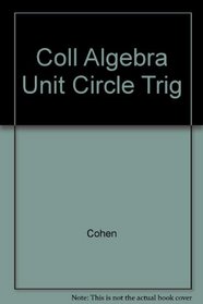 College Algebra With Unit-Circle Trigonometry