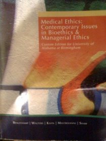 Medical Ethics: Contemporary Issues in Bioethics and Managerial Ethics (UAB Custom Edition)