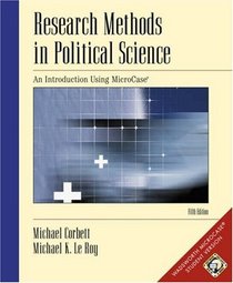 Research Methods in Political Science: An Introduction Using MicroCase (with CD-ROM and Disk)