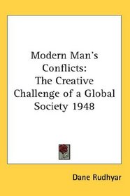 Modern Man's Conflicts: The Creative Challenge of a Global Society 1948