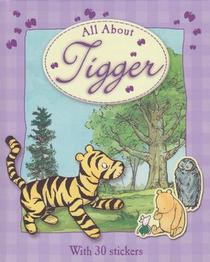 All About Tigger (Winnie the Pooh All About)