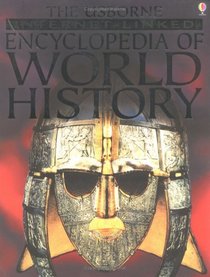 The Usborne Internet-linked Encyclopedia of World History (Internet-linked)