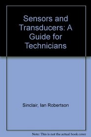 Sensors and Transducers: A Guide for Technicians