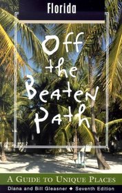 Florida Off the Beaten Path, 7th: A Guide to Unique Places
