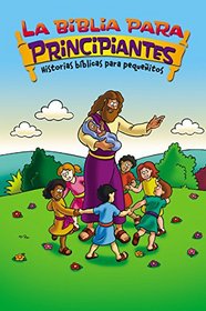 La Biblia para principiantes - Historias bblicas para pequeitos (Beginner's Bible) (Spanish Edition)