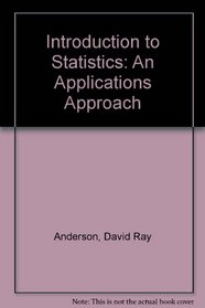 Introduction to Statistics: An Applications Approach