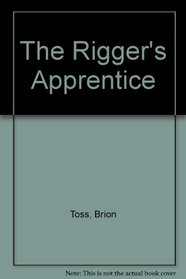 The Rigger's Apprentice