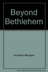 Beyond Bethlehem
