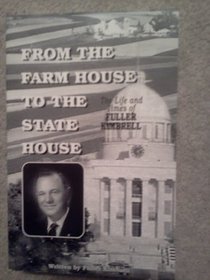 From the Farm House to the State House; The Life and Times of Fuller Kimbrell