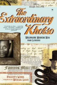 The Extraordinary Khotso: Millionaire Medicine Man of Lusikisiki