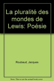 La pluralite des mondes de Lewis: Poesie (French Edition)