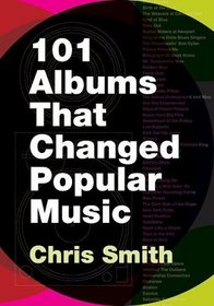 101 Albums that Changed Popular Music: A Reference Guide
