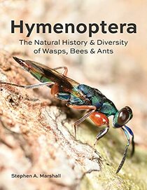 Hymenoptera: The Natural History and Diversity of Wasps, Bees and Ants