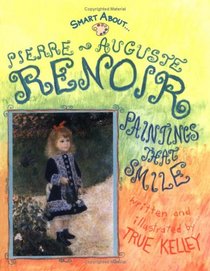 Smart About Art: Pierre-Auguste Renoir: Paintings That Smile (Smart About Art)