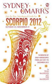 Sydney Omarr's Day-by-Day Astrological Guide for the Year 2012: Scorpio (Sydney Omarr's Day By Day Astrological Guide for Scorpio)