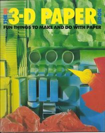 The 3-D Paper Book:  Craft Books #4
