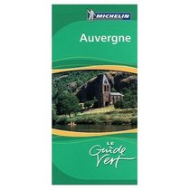 Michelin Green Sightseeing Travel Guide to Auvergne (France) French Language Edition (French Edition)