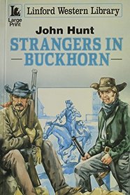 Strangers in Buckhorn (Linford Western Library)