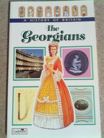 A History of Britain - The Georgians (Ladybird History of Britain)