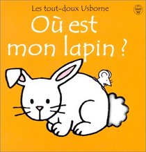 Ou Est Mon Lapin (Les Tout-Doux Usborne) (French Edition)