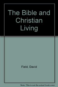 The Bible and Christian Living