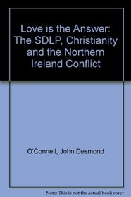 Love Is the Answer: The SDLP, Christianity, and the Northern Ireland Conflict