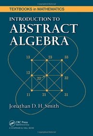Introduction to Abstract Algebra (Textbooks in Mathematics)