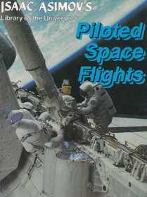 Piloted space flights (Isaac Asimov's library of the universe)