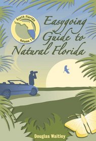 Easygoing Guide to Natural Florida: South Florida (Easygoing Guide to Natural Florida)