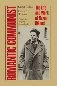 Romantic Communist: Life and Work of Nazim Hikmet